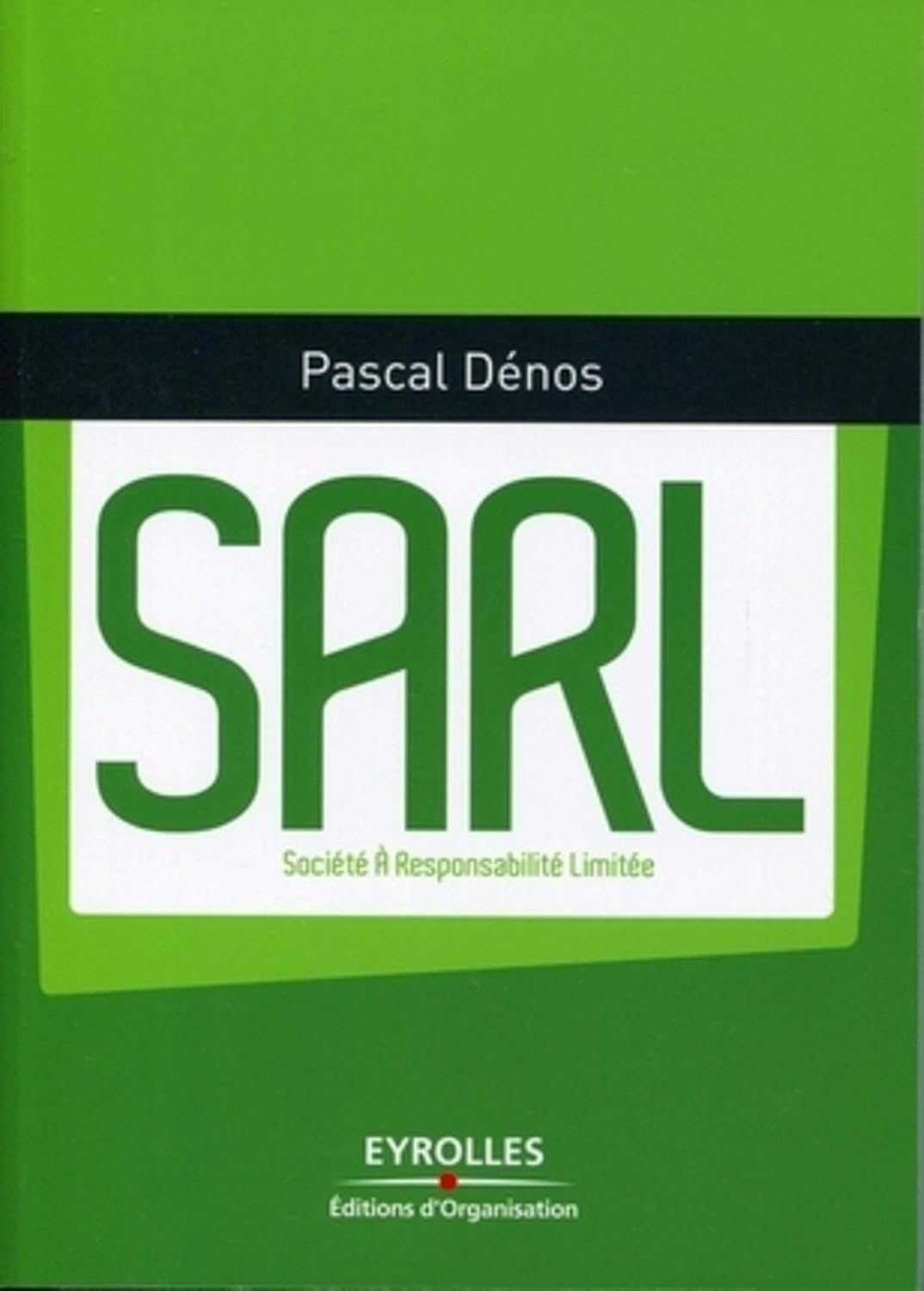 SARL Société à Responsabilité Limitée. Denos, P Amazon.co.uk Books