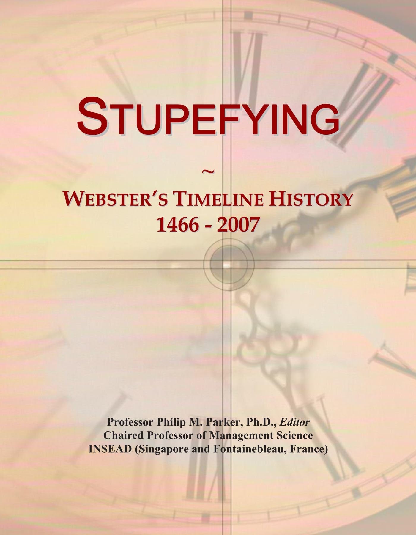 Stupefying: Webster's Timeline History, 1466 - 2007