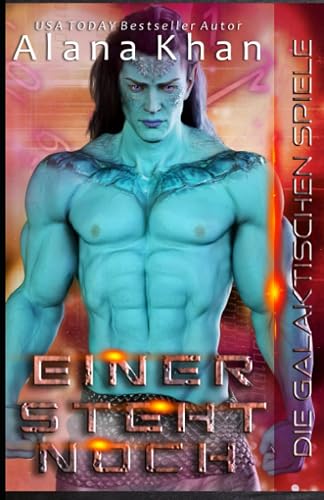 Bis auf Einen: Eine Alien Gladiator Romanze (Galaxy Games Serie, Band 1)