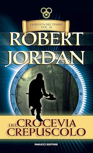 Crocevia del crepuscolo. La ruota del tempo. Vecchia ediz. (Vol. 10)