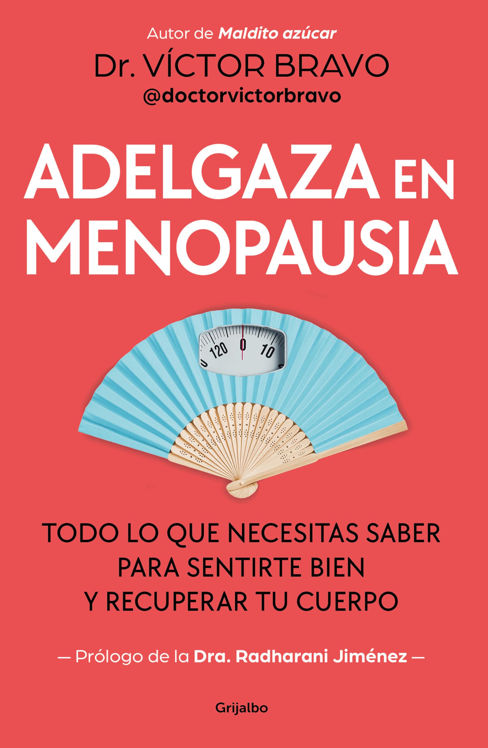 Adelgaza en menopausia: Todo lo que necesitas saber para sentirte bien y recuperar tu cuerpo (Bienestar, salud y vida sana)