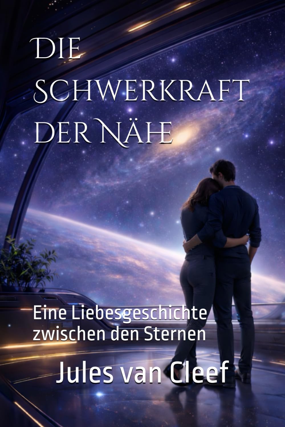 Die Schwerkraft der Nähe: Eine Liebesgeschichte zwischen den Sternen