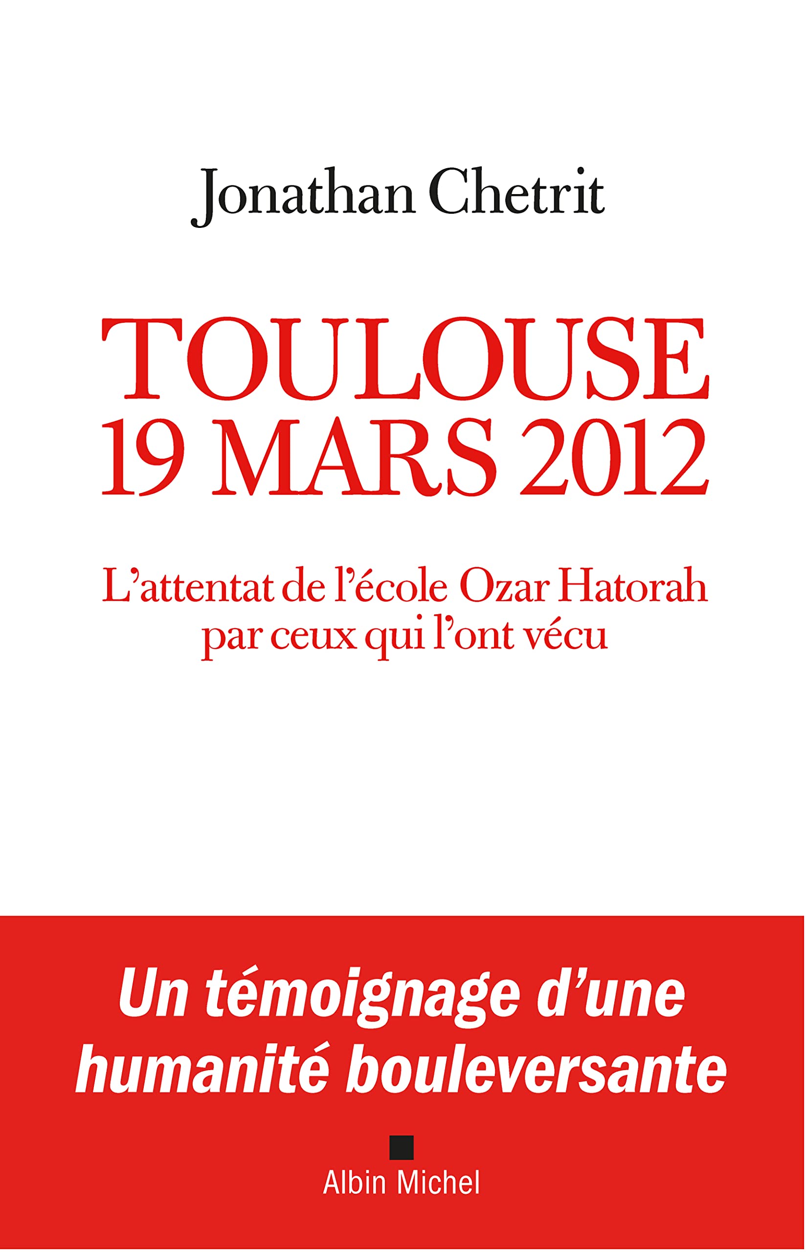 Toulouse 19 mars 2012: L'attentat de l'école Ozar Hatorah par ceux qui l'ont vécu