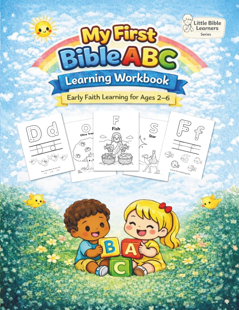 My First Bible ABC Learning Workbook for Ages 2-6: Christian Alphabet Activity Book with Letter Tracing, Coloring, Matching, and Counting to Help ... Bible Words (Little Bible Learners Series)