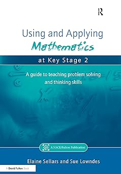 Using and Applying Mathematics at Key Stage 2: A Guide to Teaching Problem Solving and Thinking Skills (Nace/Fulton Publication)-Wow! eBook
