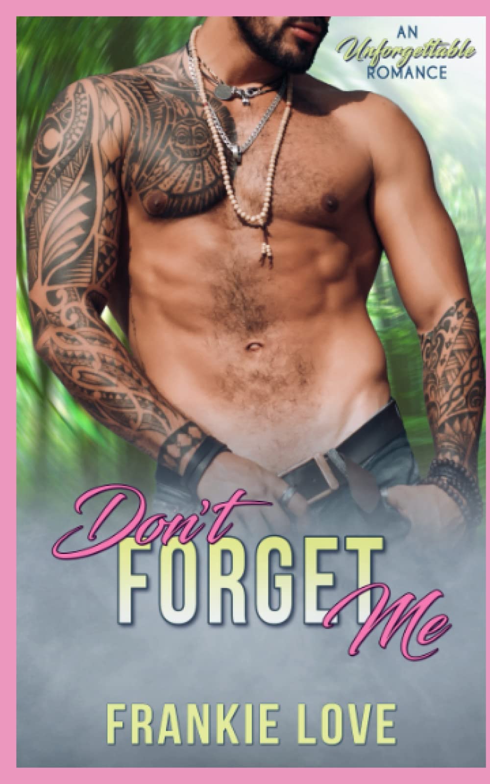 Don't Forget Me: An Unforgettable Romance