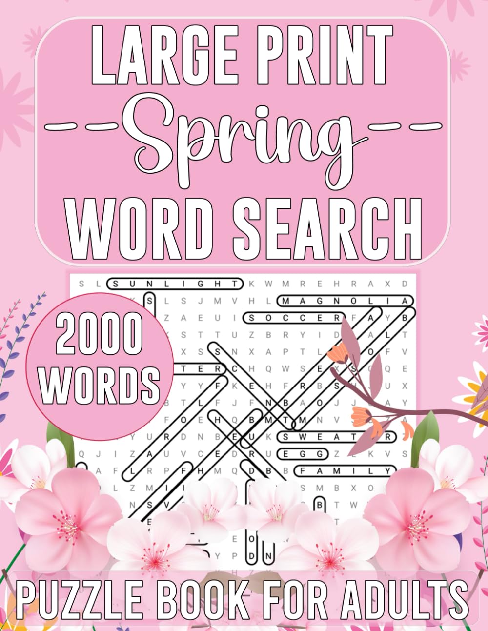 Large Print Spring Word Search Puzzle Book for Adults: 2000 Relaxing Words to Find Book for Adults & Seniors To Keep Brain Active