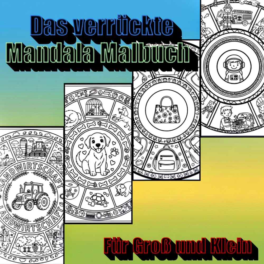 Verrücktes Mandala Malbuch Für Groß und Klein: Kreative Auszeit für Kinder und Erwachsene: Abwechslungsreiche Mandalas zum Entspannen