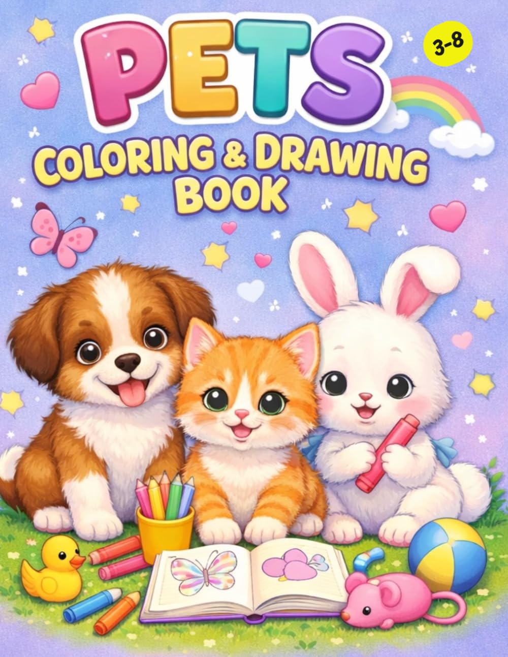 Pets Coloring & Drawing Book for Kids Ages 3-8: 80+ Fun and Cute Pet Animal Coloring Pages for Boys and Girls | Dogs, Cats, Rabbits, Hamsters, Puppies, Kittens and More!