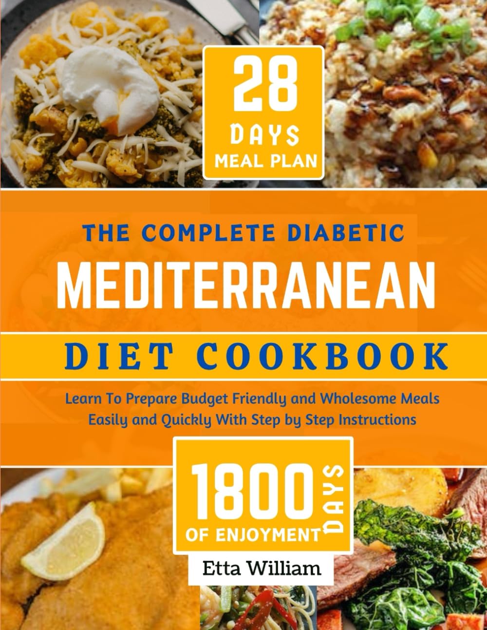 The Complete Diabetic MEDITERRANEAN Diet Cookbook: Learn To Prepare Delicious, Budget Friendly, and Wholesome Meals Easily and Quickly with ... 9 (Mediterranean Diet & Wellness Prepping)