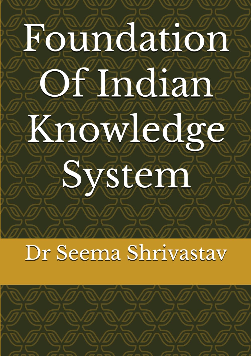 Foundation Of Indian Knowledge System