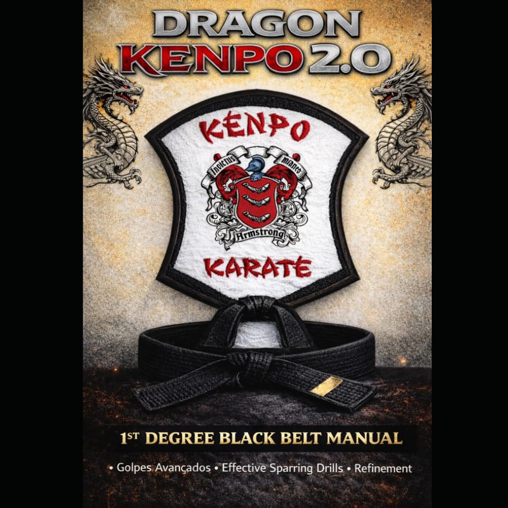 Dragon Kenpo 2.0: First Degree Black Belt Manual