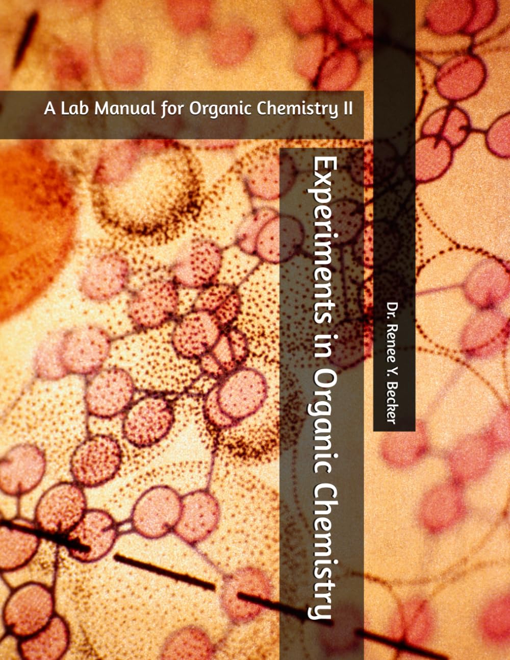 Experiments in Organic Chemistry: A Lab Manual for Organic Chemistry II
