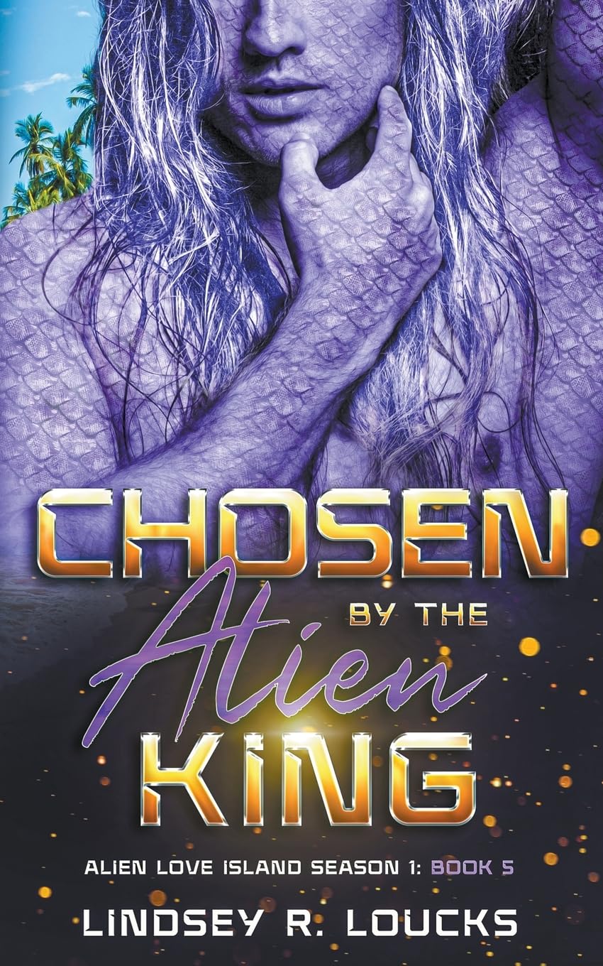 Chosen By the Alien King (5) (Alien Love Island)