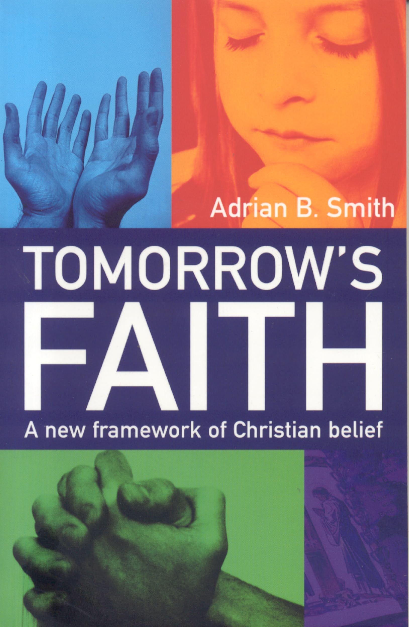Tomorrow`s Faith – A New Framework for Christian Belief Smith Paperback