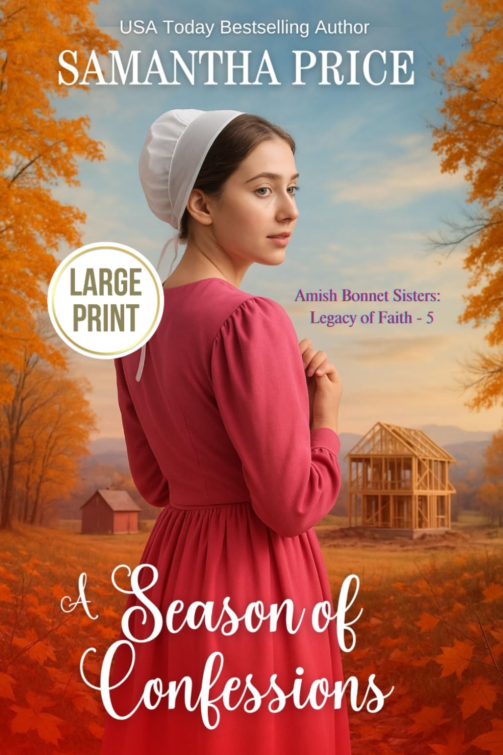 A Season of Confessions LARGE PRINT (Amish Bonnet Sisters: Legacy of Faith - Large Print Editions)