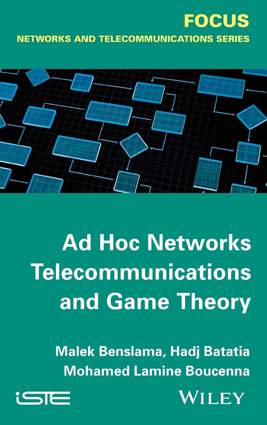 Ad Hoc Networks Telecommunications and Game Theory (Iste)