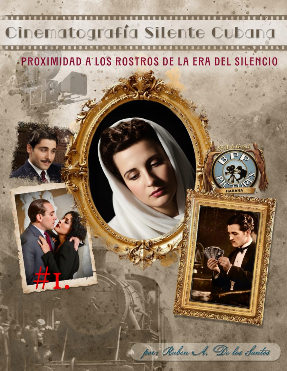 Proximidad a Los Rostros de la Era del Silencio #1: Cinematografía Silente Cubana.