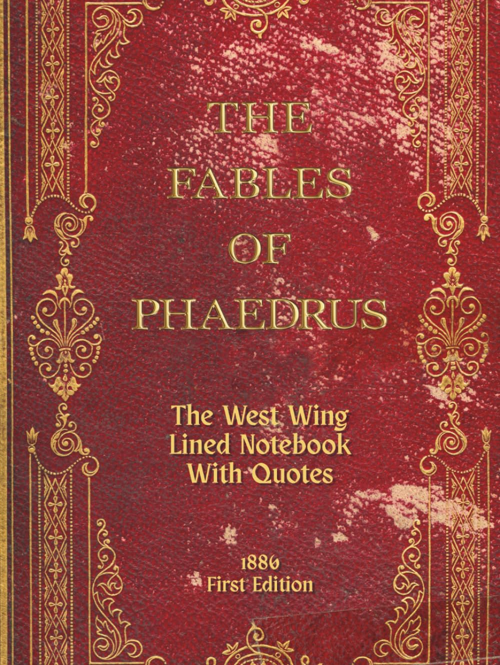 The West Wing Lined Notebook with Quotes: The Fables of Phaedrus 1886 First Edition