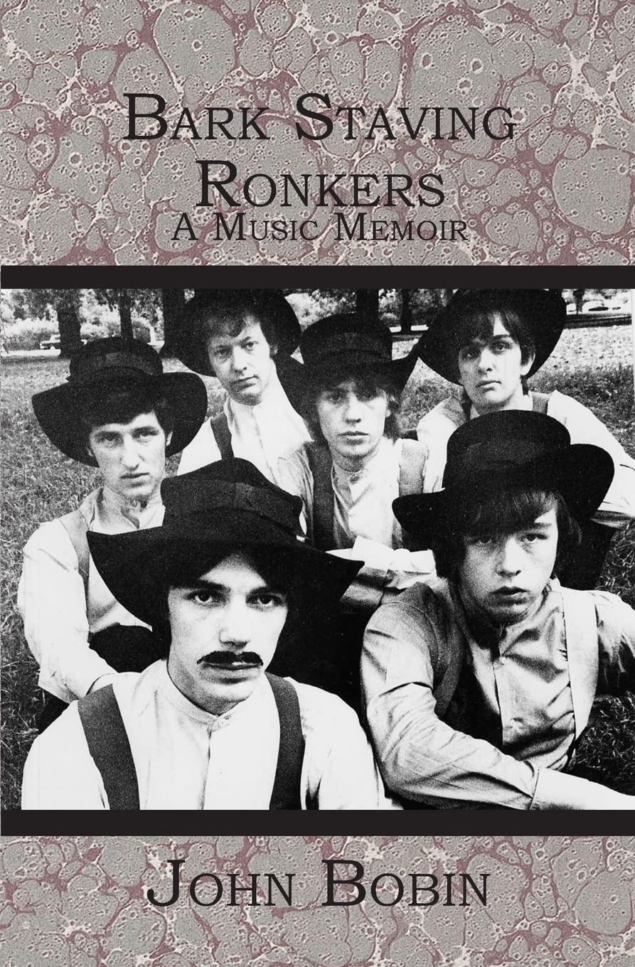 Bark Staving Ronkers: A Music Memoir