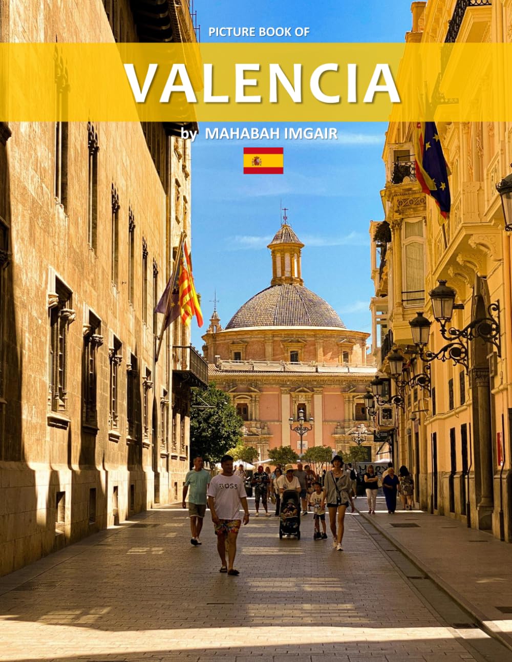 Valencia: A Stunning Coffee Table Photo Book for Travel and Tourism Enthusiasts