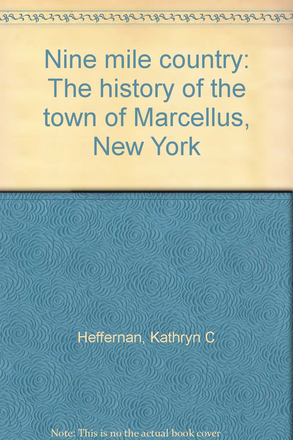 Nine mile country The history of the town of Marcellus, New York