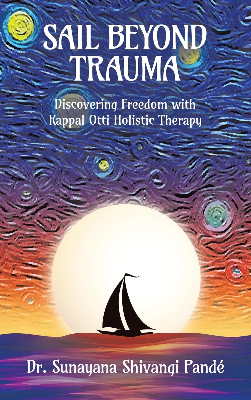 Sail Beyond Trauma: Discovering Freedom with Kappal Otti Holistic Therapy