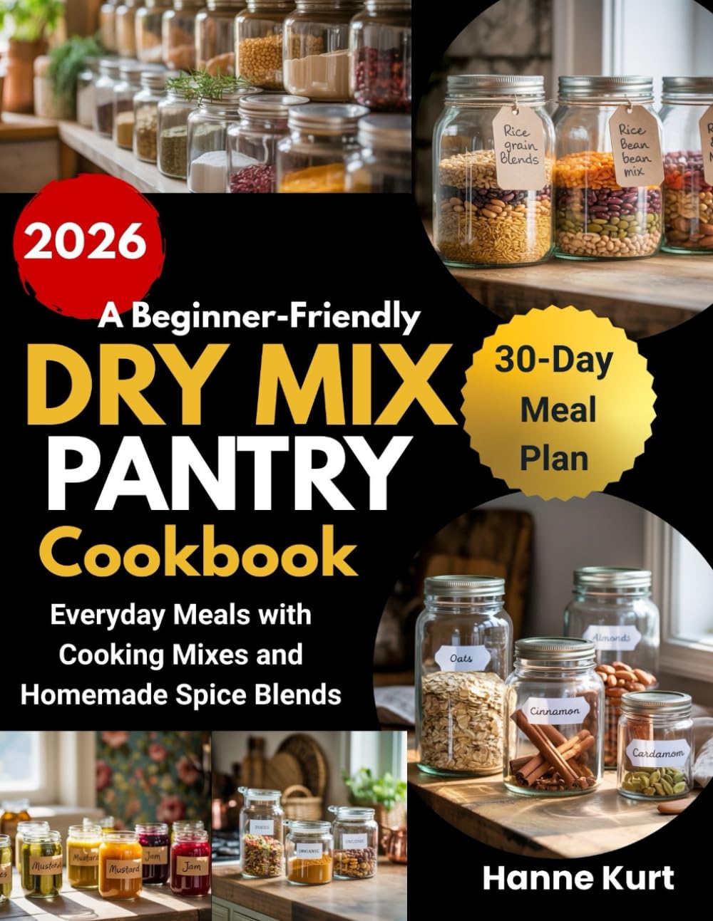 A Beginner-Friendly Dry Mix Pantry Cookbook: Everyday Meals with Cooking Mixes and Homemade Spice Blends