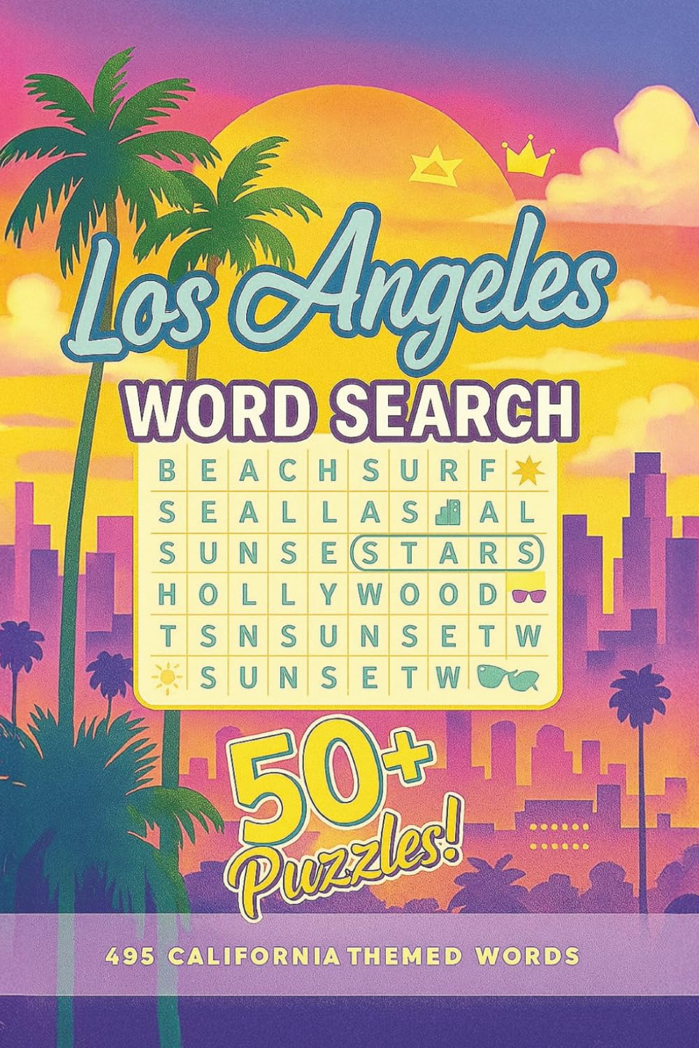 Los Angeles Word Search Puzzle Book: Discover the City of Angels Through Fun and Challenging Word Puzzles: Famous Landmarks, Celebrities, Beaches, ... & More – A LA-Themed Brain Game for All Ages