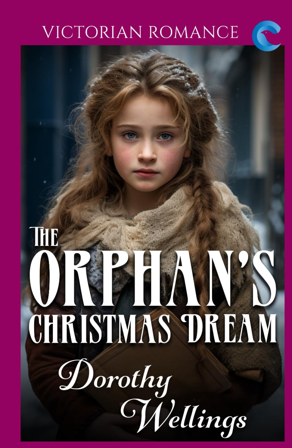 The Orphan's Christmas Dream: Victorian Romance (Dorothy Wellings' Victorian Romance)