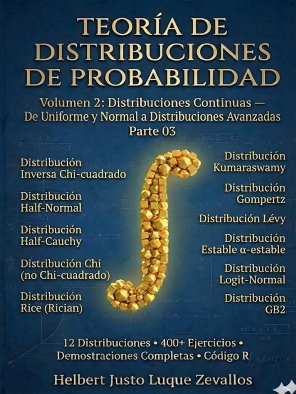 Teoría de Distribuciones de Probabilidad Volumen 2: Distribuciones Continuas de Uniforme y Normal a Distribuciones Avanzadas Parte 03 (Teoría de Distribuciones de Probabidad)