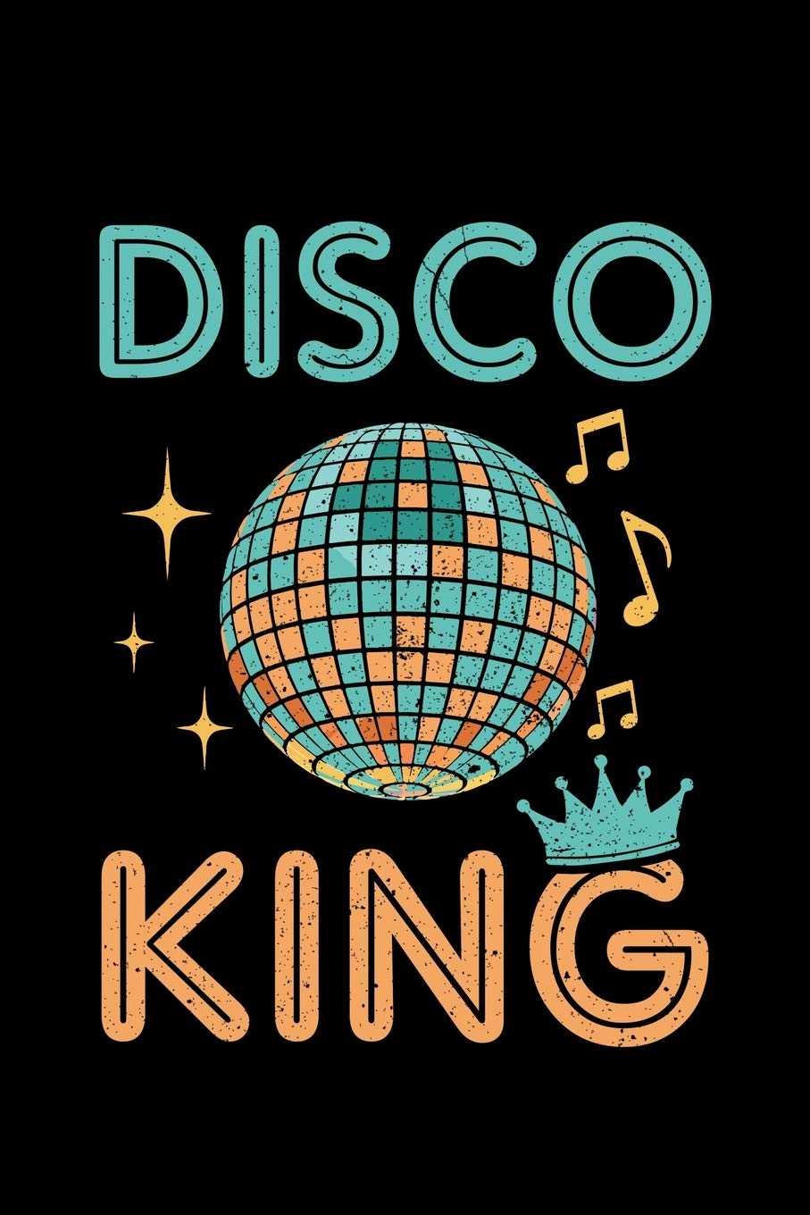 DISCO KING: A Journal, Notepad, or Diary to write down your thoughts. - 120 Page - 6x9 - College Ruled Journal - Writing Book, Personal Writing Space, Doodle, Note, Sketchpad