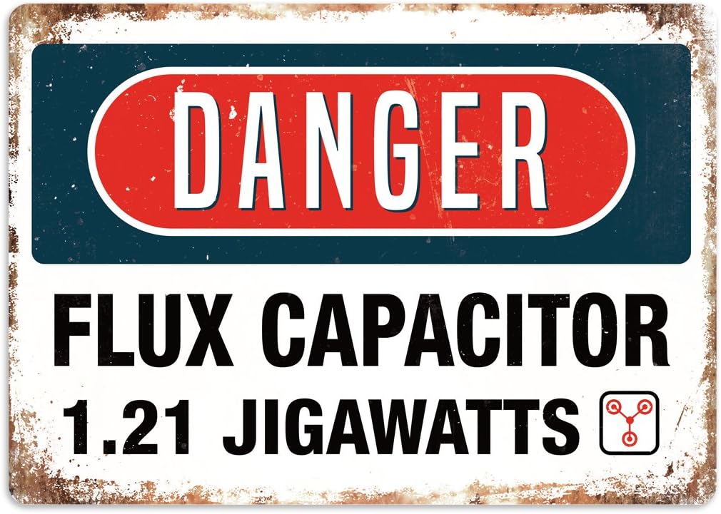 Danger - Flux Capacitor - Metal Wall Sign Plaque Art Inspirational
