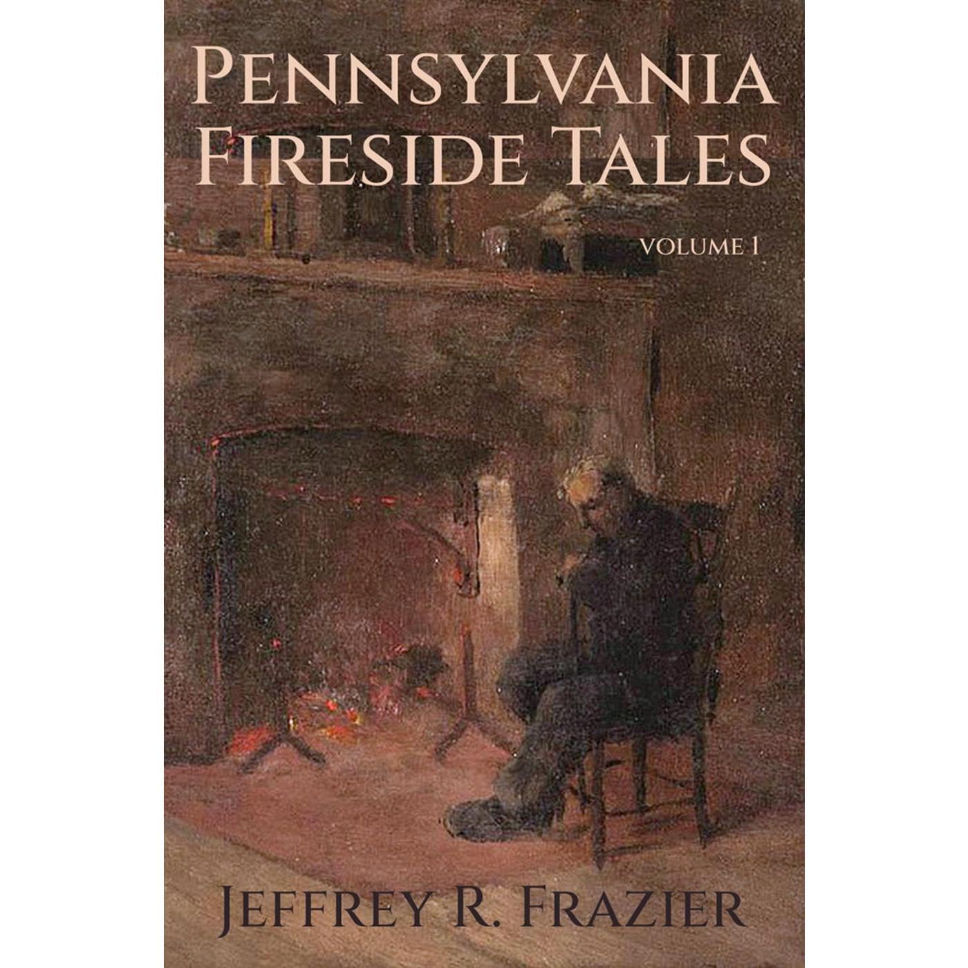 Pennsylvania Fireside Tales Volume 1