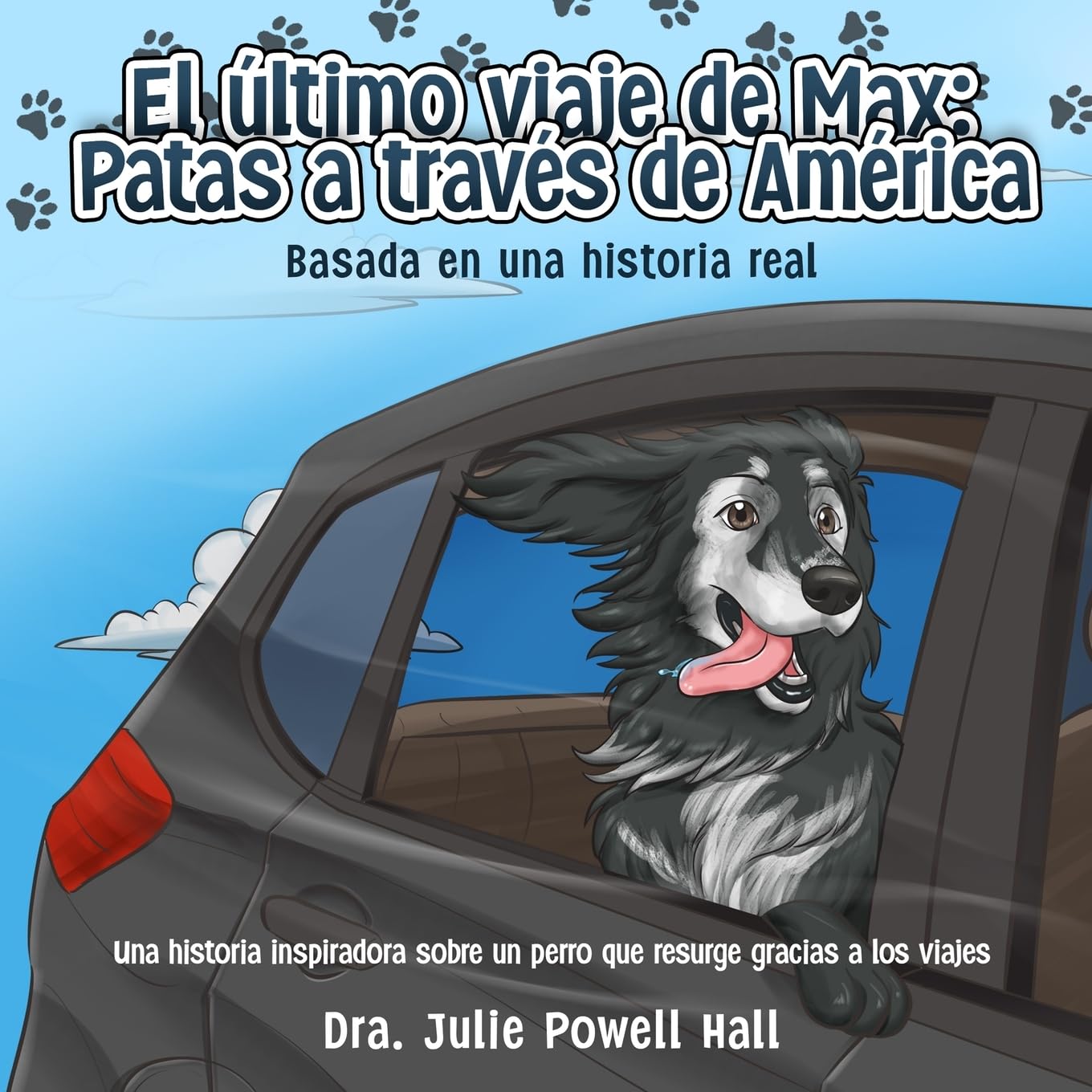 El último viaje de Max: Patas a través de América: Basada en una historia real