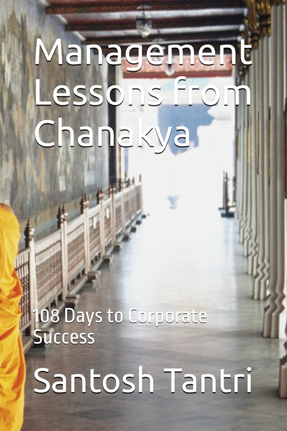 Management Lessons from Chanakya: 108 Days to Corporate Success