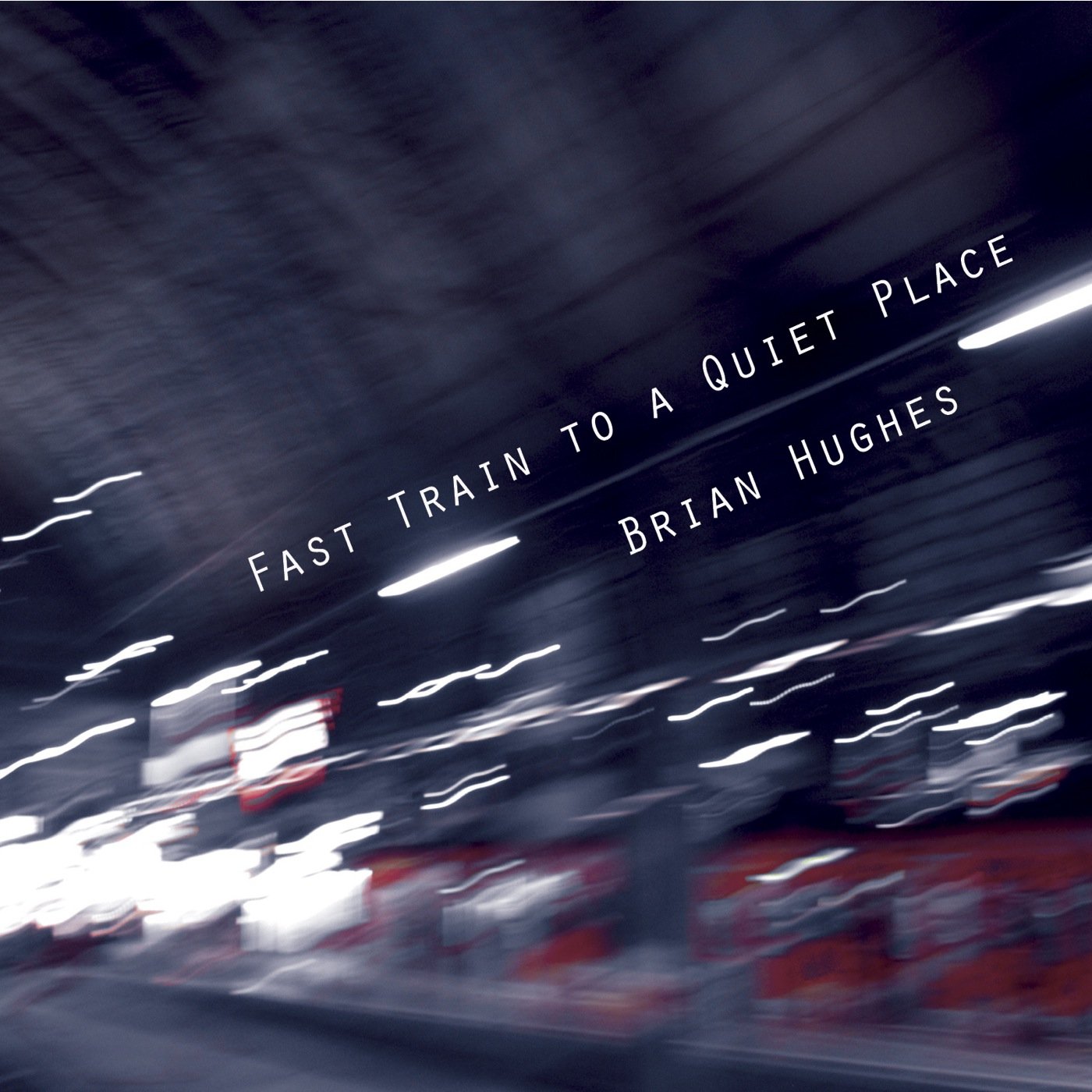 HUGHES BRIAN - FAST TRAIN TO A QUIET PLAC [Audio CD] HUGHES BRIAN