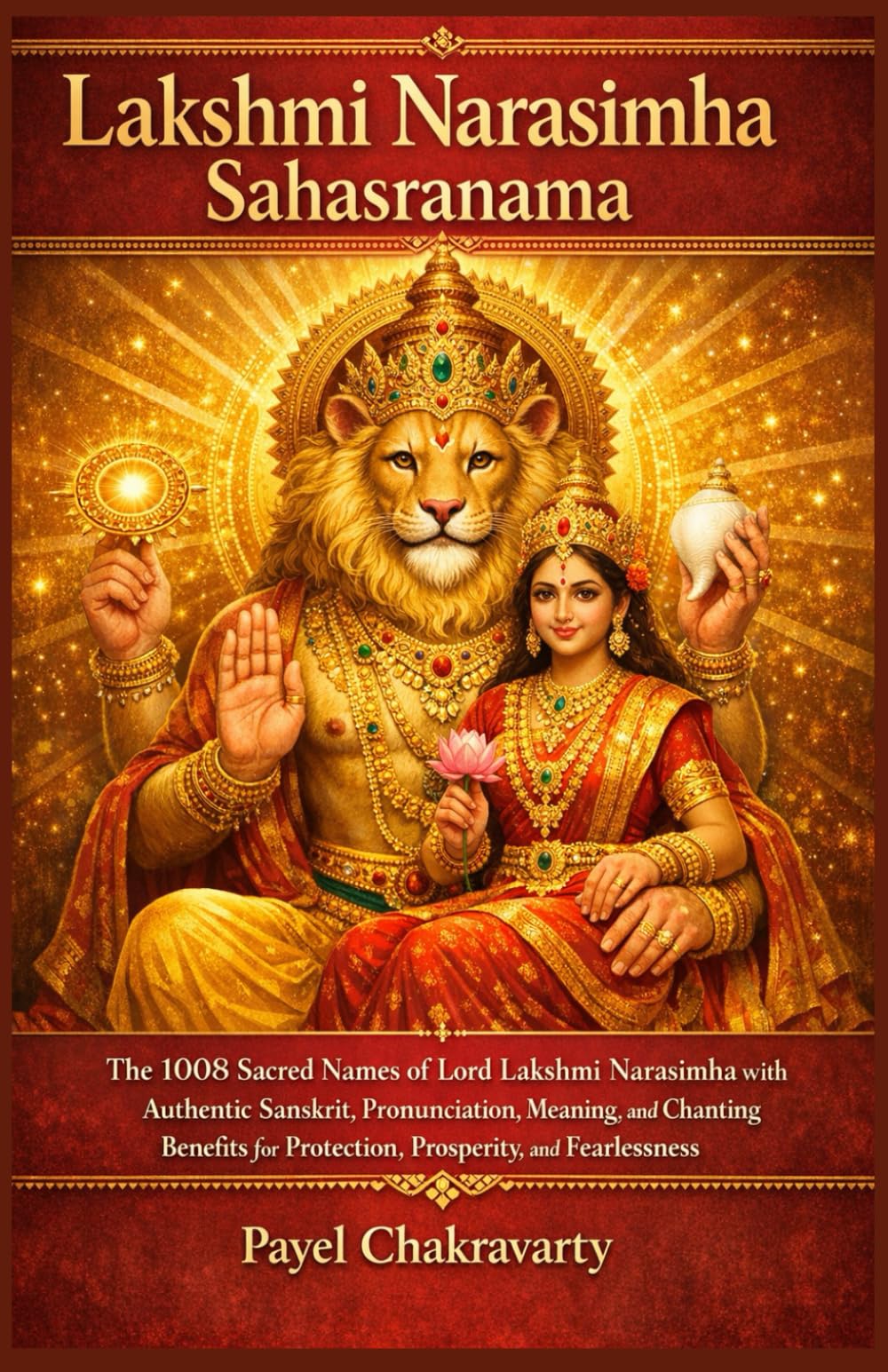 Lakshmi Narasimha Sahasranama: The 1008 Sacred Names of Lord Lakshmi Narasimha with Authentic Sanskrit, Pronunciation, Meaning, and Chanting Benefits ... – A Thousand Names for Every Life Challenge)