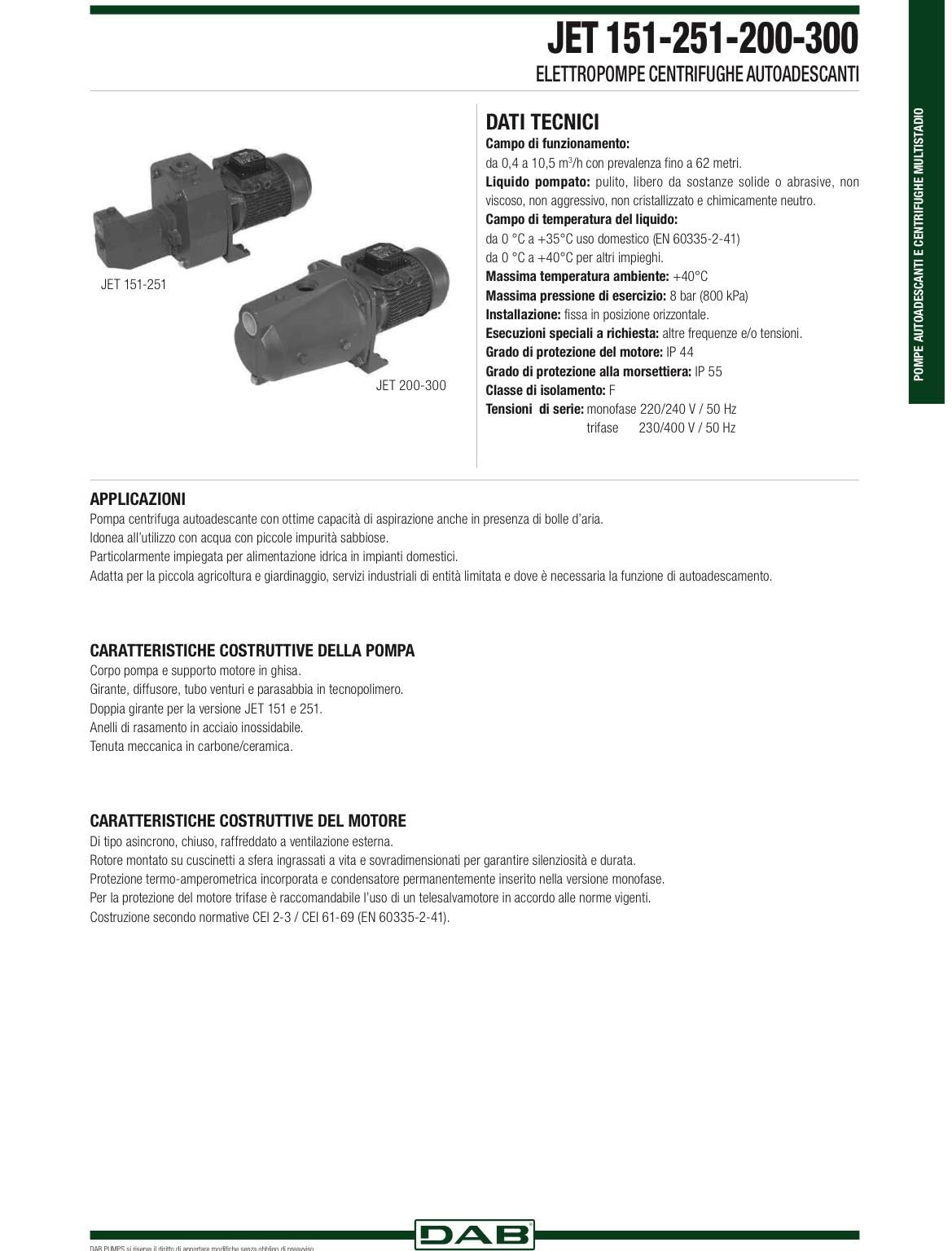 DAB JET 200 M 2 HP Pompa autoadescante monofase per uso idrico abitazione agricoltura giardino industria