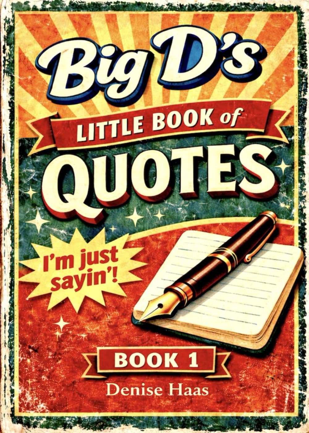Big D's Little Book of Quotes: I'm Just Sayin'! - Book 1