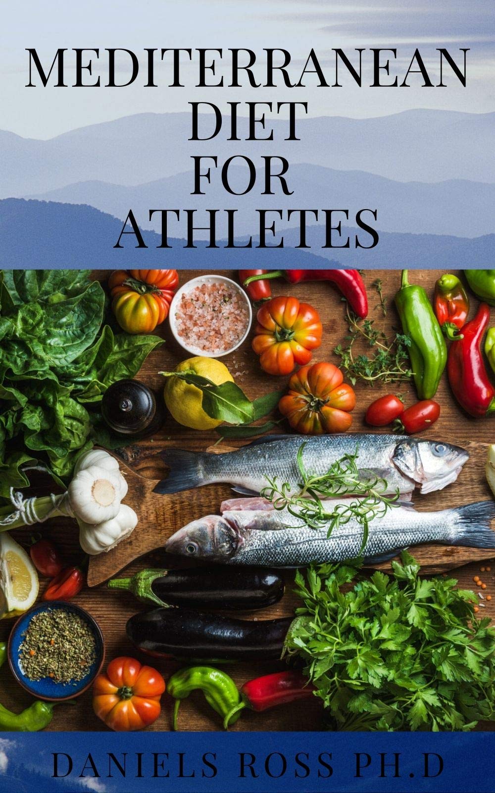 MEDITERRANEAN DIET FOR ATHLETES: Expert Tips on Improving Health and Performance with Mediterranean Diet