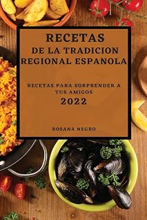Recetas de la Tradicion Regional Espanola 2022: Recetas Para Sorprender a Tus Amigos (Spanish Edition)
