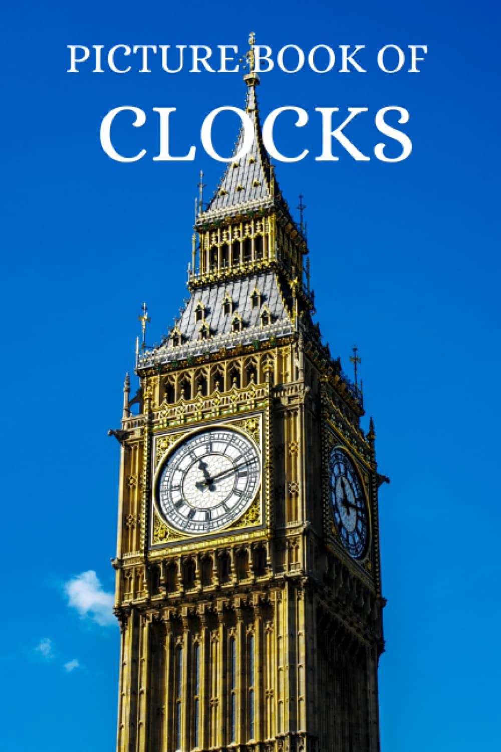 Picture Book of CLOCKS (Picture Books for Seniors with Dementia, Alzheimer's or Memory Loss)