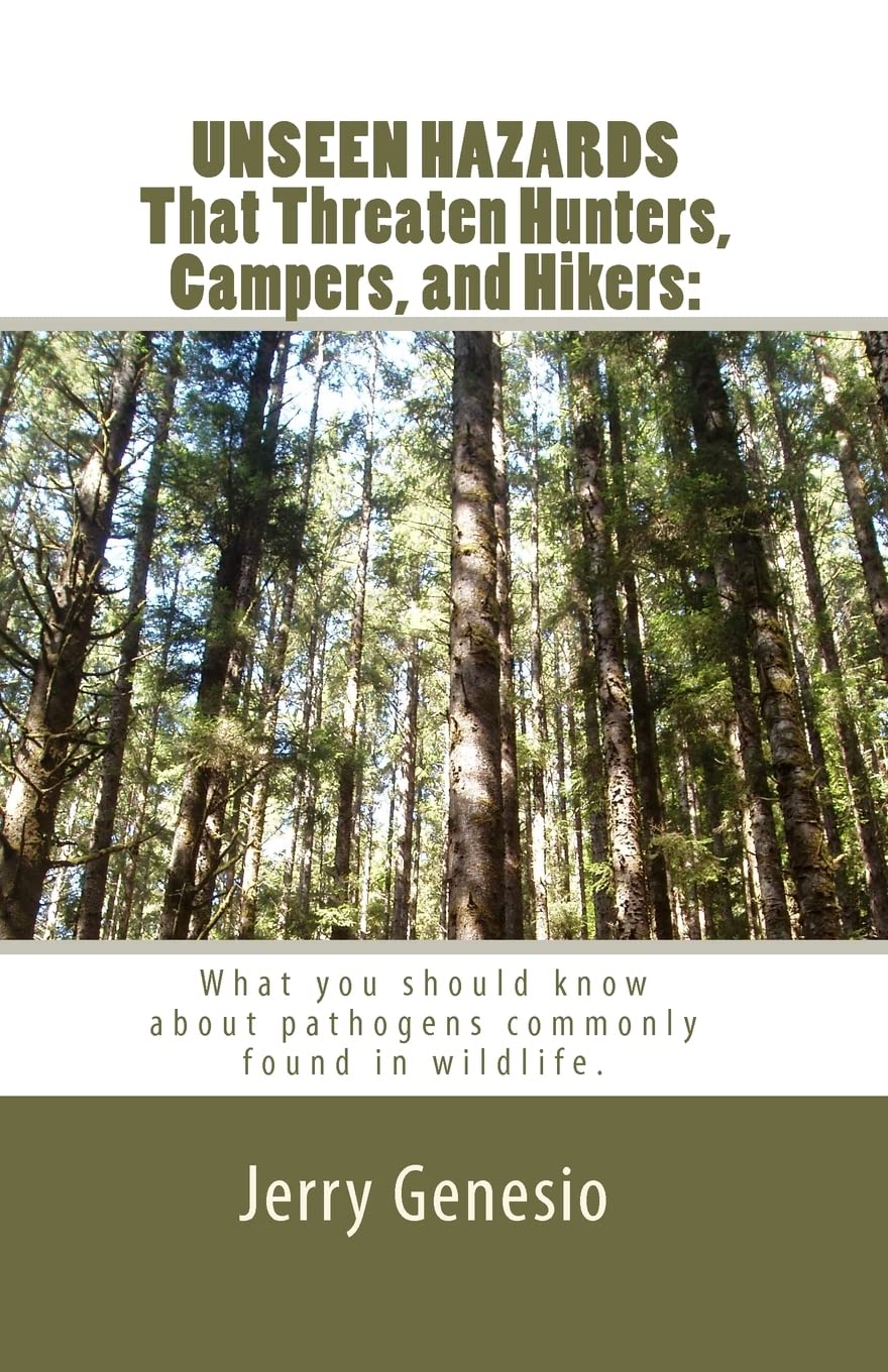 UNSEEN HAZARDS That Threaten Hunters, Campers, and Hikers What you