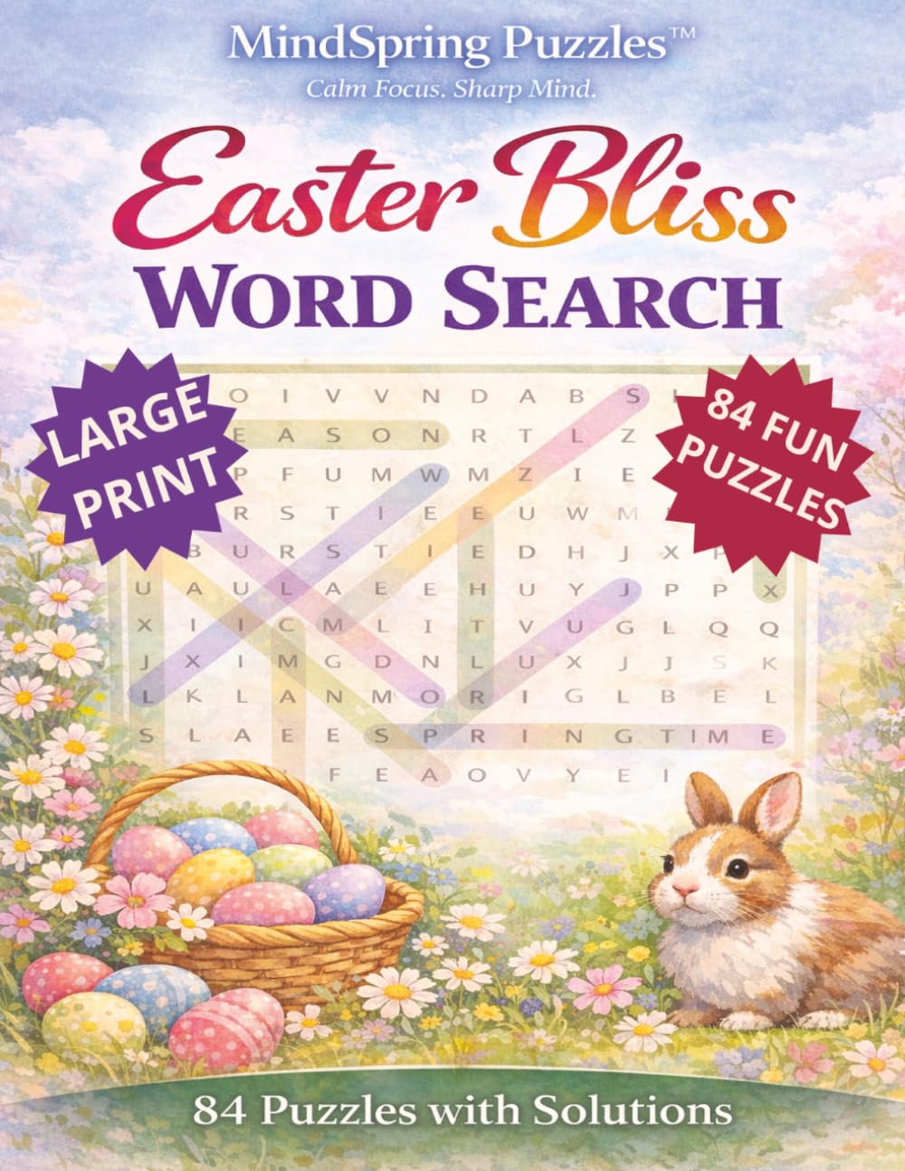 Easter Bliss Word Search: A Relaxing Easter-Themed Puzzle Book Featuring 84 Large Easy-to-Read Word Searches for Stress Relief, Focus, and Mindful Fun (MindSpring Puzzles)