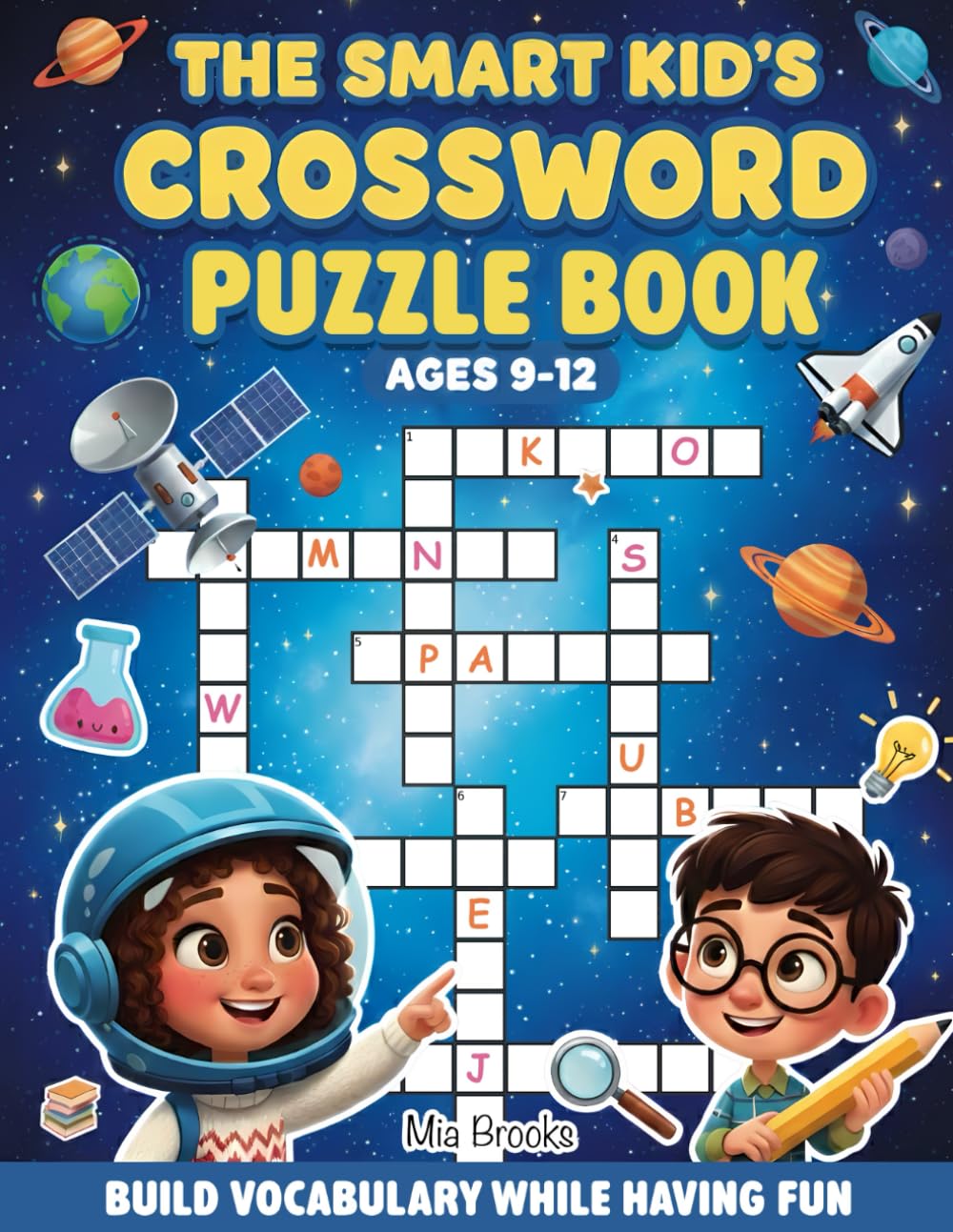 THE SMART KID’S CROSSWORD PUZZLE BOOK AGES 9-12: 90 Fun Brain Games for Smart Kids to Build Vocabulary, Spelling, Reading Skills & Smart Thinking