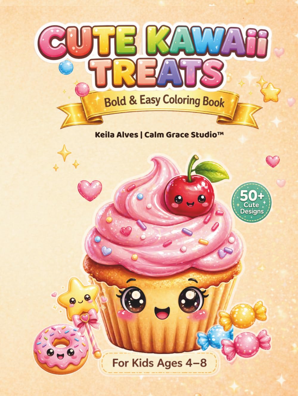 Kawaii Treats Coloring Book: Bold and Easy Coloring Book for Kids Ages 4–8 | Cute Cupcakes, Donuts, Ice Cream & Sweet Treats