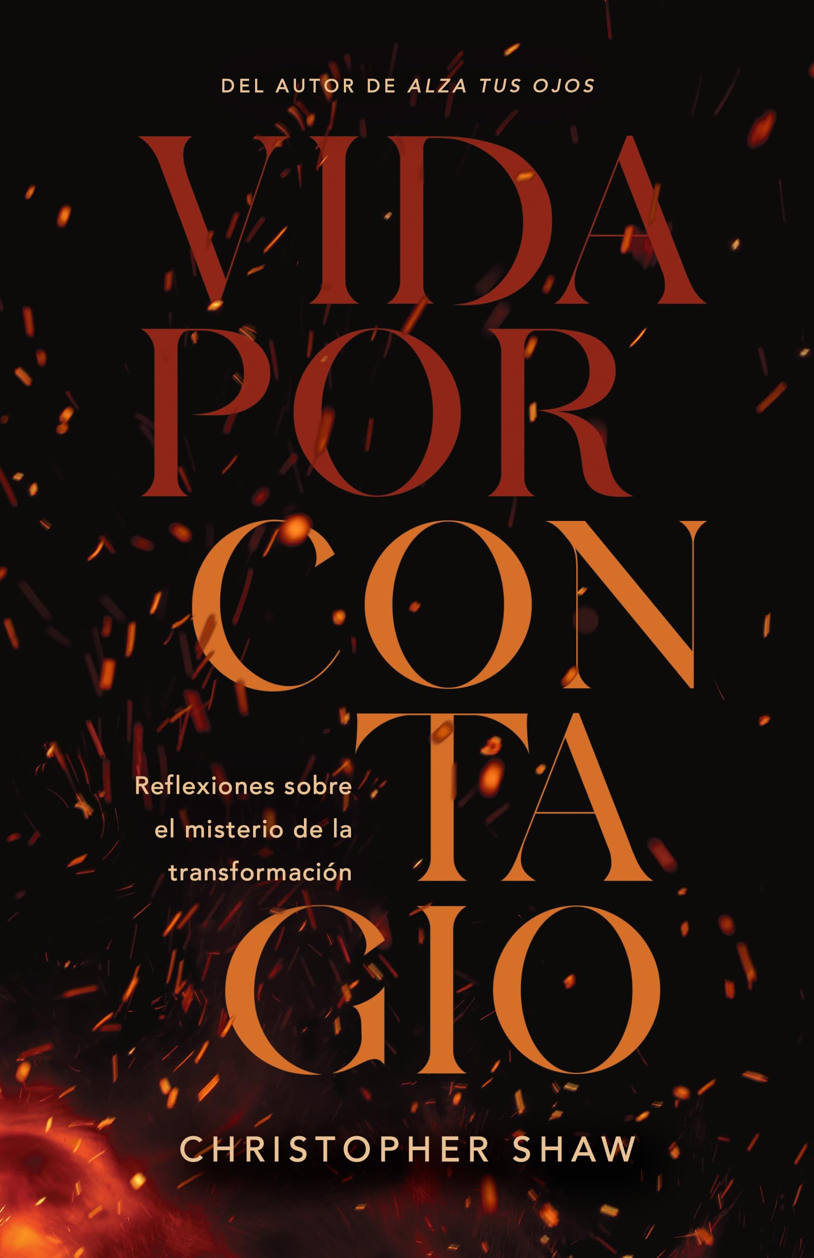 Vida por contagio: Reflexiones sobre el misterio de la transformacion