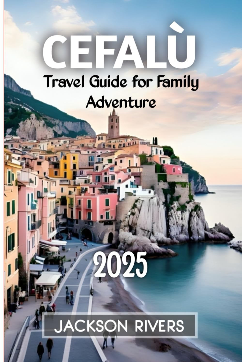 Cefalù Travel Guide for Family Adventure 2025