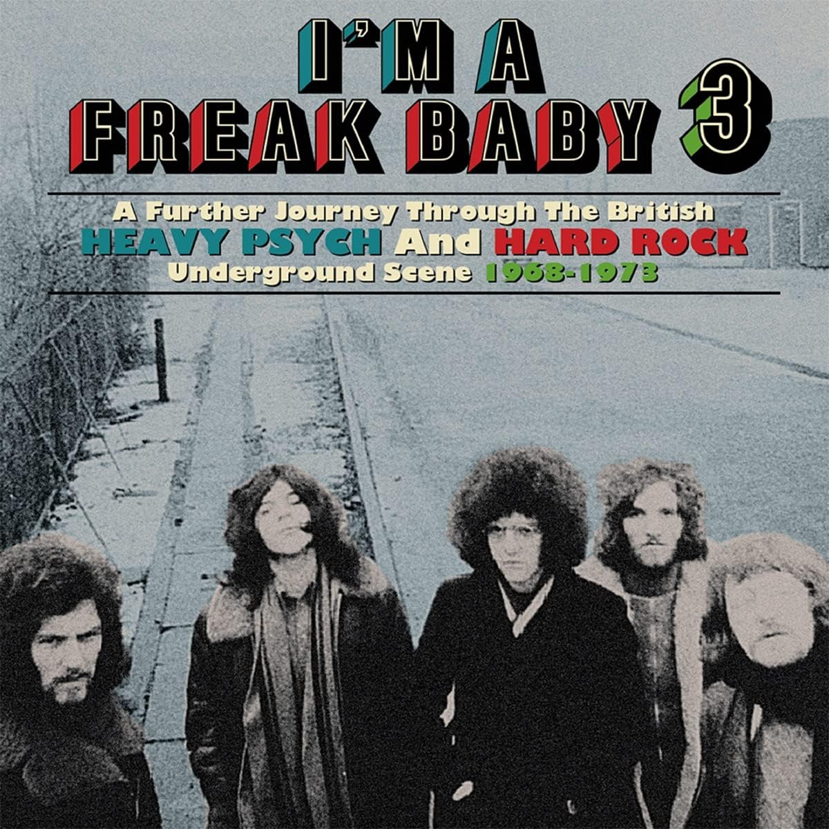 I'm A Freak Baby 3: A Further Journey Through The British Heavy Psych & Hard Rock Underground Scene 1968-1973 / Various